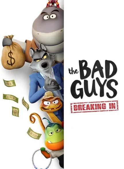 دانلود انیمیشن The Bad Guys: Breaking In