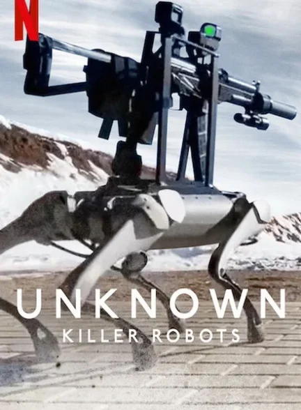 دانلود مستند Unknown: Killer Robots 2023